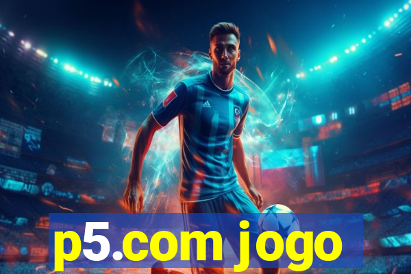 p5.com jogo